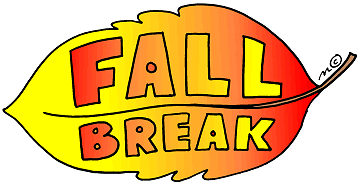 Fall Break! Oct. 28th – Nov. 2nd!
